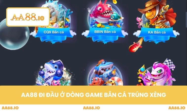 AA88 đi đầu ở dòng game bắn cá trúng xèng