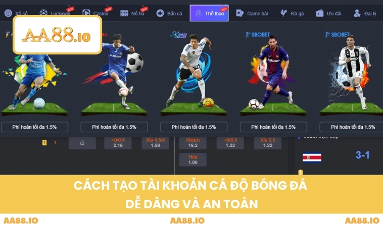 Cách Tạo Tài Khoản Cá Độ Bóng Đá Dễ Dàng Và An Toàn