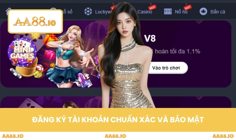 Đăng ký tài khoản chuẩn xác và bảo mật