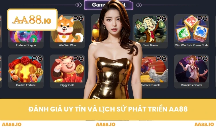 Đánh giá uy tín và lịch sử phát triển AA88