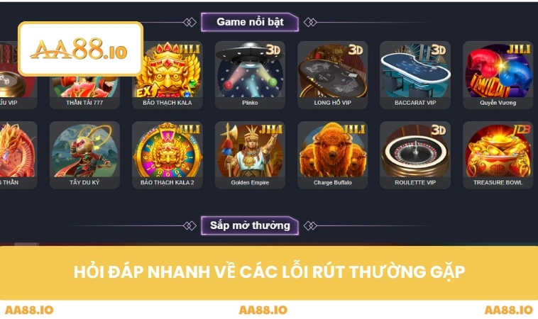 Nạp tiền AA88 3 Hỏi đáp nhanh về các lỗi rút thường gặp