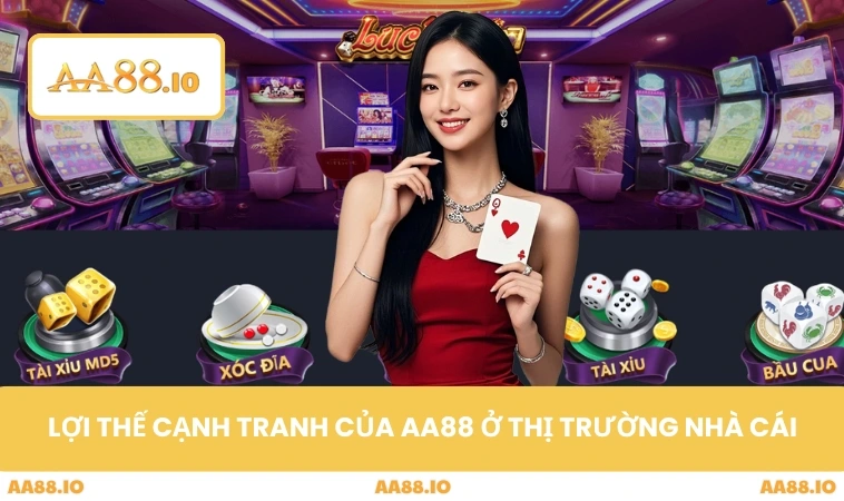 Lợi thế cạnh tranh của AA88 ở thị trường nhà cái