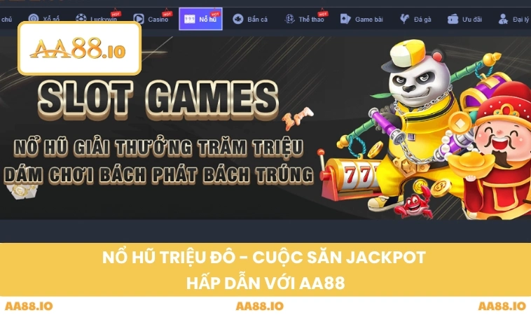 Nổ Hũ Triệu Đô - Cuộc Săn Jackpot Hấp Dẫn Với AA88
