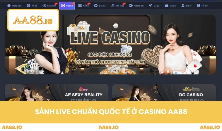 Sảnh live chuẩn quốc tế ở casino AA88
