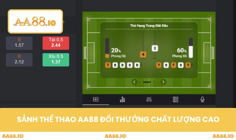 Thể Thao AA88 1 Sảnh thể thao AA88 đổi thưởng chất lượng cao